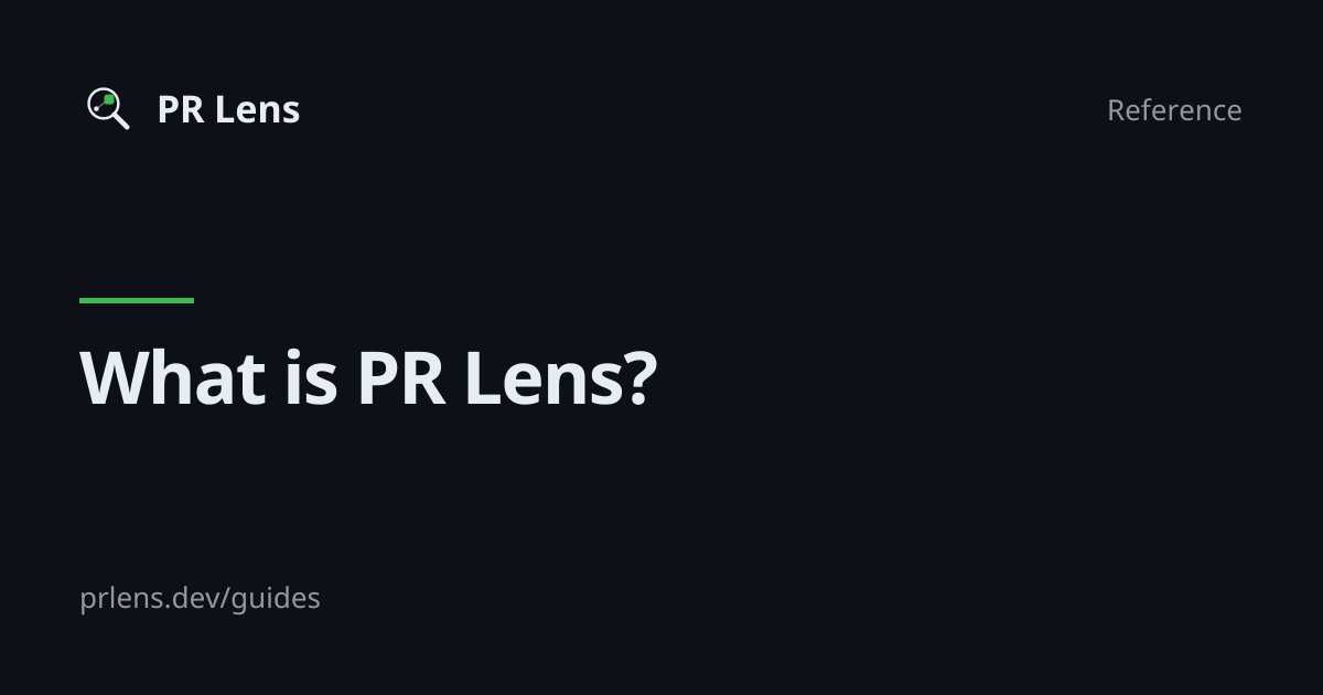 PR Lens：先看懂拉取请求的结构，再读代码